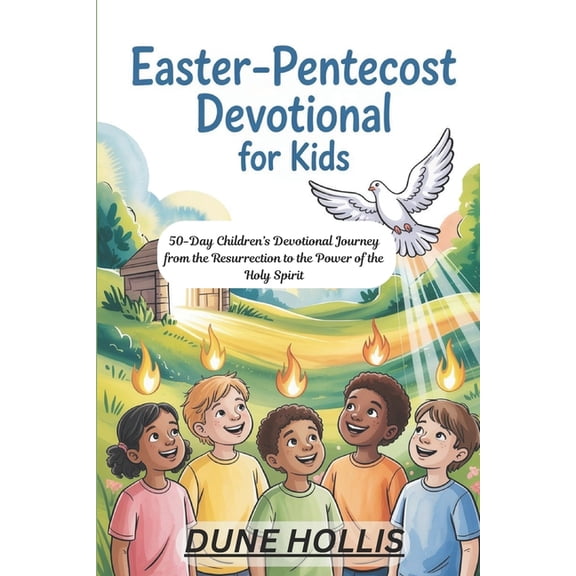 Easter-Pentecost Devotional for Kids 2026: 50-Day Children's Devotional Journey from the Resurrection to the Power , (Paperback)