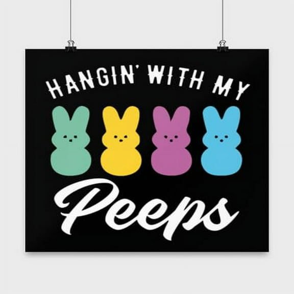 Easter Poster, Hangin' With My Peeps, Friends Wall Art Gift, Black 13x13in Poster