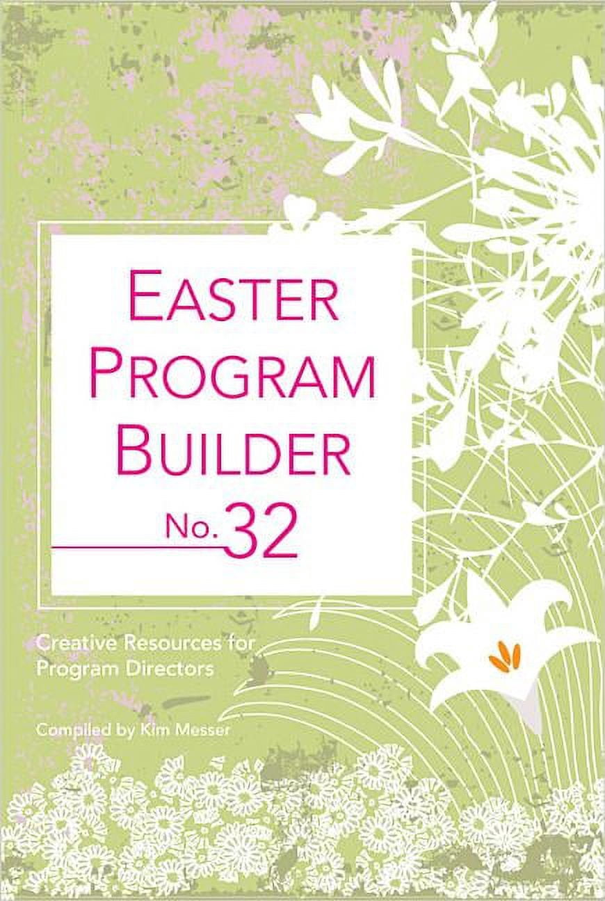 Easter Program Builder No. 32: Creative Resources for Program Directors ...