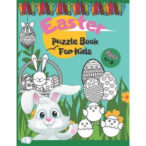 Easter Puzzle Book For Kids Ages 4-8: A Kid Work Book For Learning and Fun, Easter Coloring Pages, Mazes, Dot to Dot and, (Paperback)