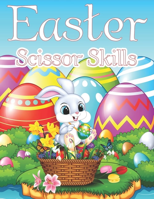 Easter Scissor Skills : Cut And Paste Workbooks For Kids Ages 4-8 Paste Activity Book Relaxing And Inspiration Gifts For Your Toddlers (Paperback)