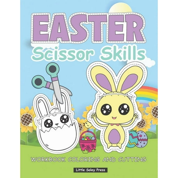 Easter Scissor Skills workbook coloring and cutting: Happy Easter Color and cut out for kids, A Fun Easter Day Gift and Scissor Skills Activity Book for Toddlers and Preschoolers, (Paperback)