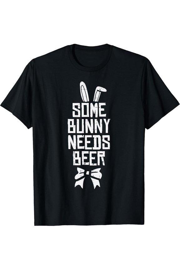 Easter Some Bunny Needs Funny Saying Humor Dad Men Women T-Shirt TShirt