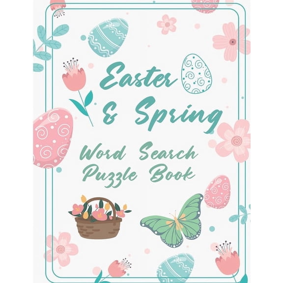 Easter & Spring Word Search Puzzle Book: Funny And Relaxing Activity Game for Adults Travel Word Search Books For Adults Easter basket stuffer Brain Workbook Games For Elderly Woman and Men (Paperback