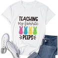 thumbnail image 1 of Easter Teacher Shirt Womens Teaching My Favorite Peeps Shirts Funny Rabbit Bunny Graphic Tee Casual Letter Print Tops, 1 of 3