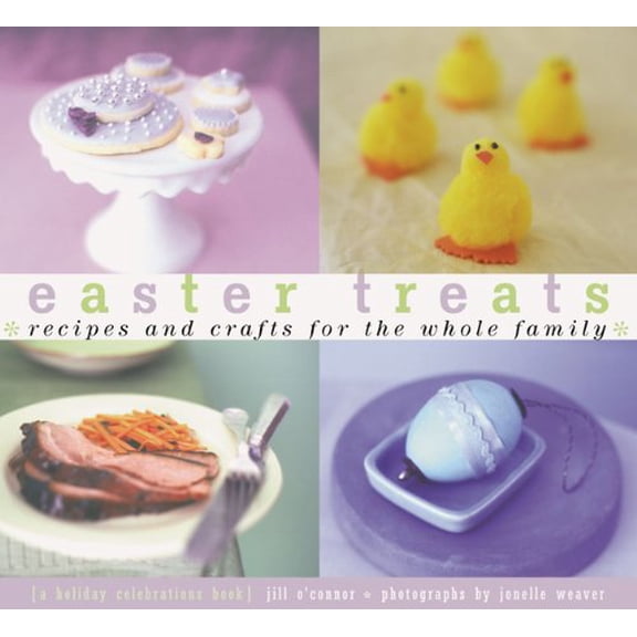 Pre-Owned Easter Treats: Recipes and Crafts for the Whole Family (Paperback) 0811823849 9780811823845