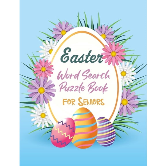 Easter Word Search Puzzle Book for Seniors: Large Print Word Search Puzzle Book Easter basket stuffer Relaxing and Spring Activity Game for Adult Creative Gift for People with Alzheimer and Elderly Wo