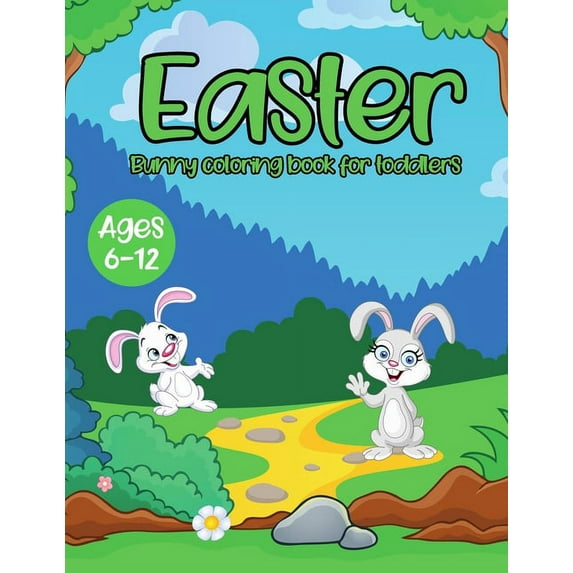 Easter bunny coloring book for toddlers ages 6-12: cute bunny coloring pages for kids (Paperback)