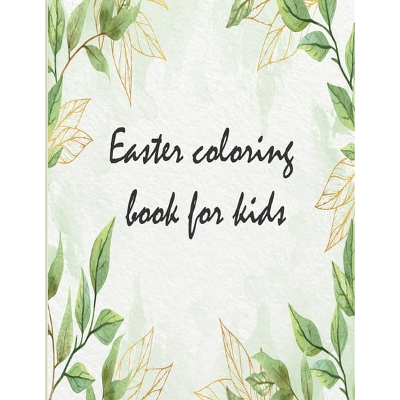 Easter coloring book for kids: Great coloring book, gift for son, daughter, nephew, niece.. it's 8.5 x 11 in (Paperback)