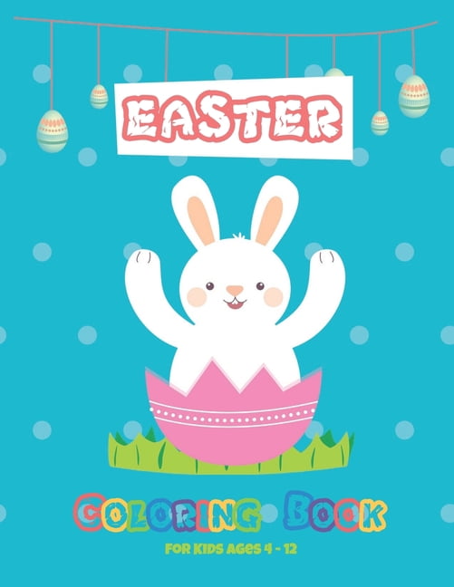 Easter coloring book for kids ages 4-12: Funny easter coloring book sets for kids ages 4-8 and older, (Paperback)