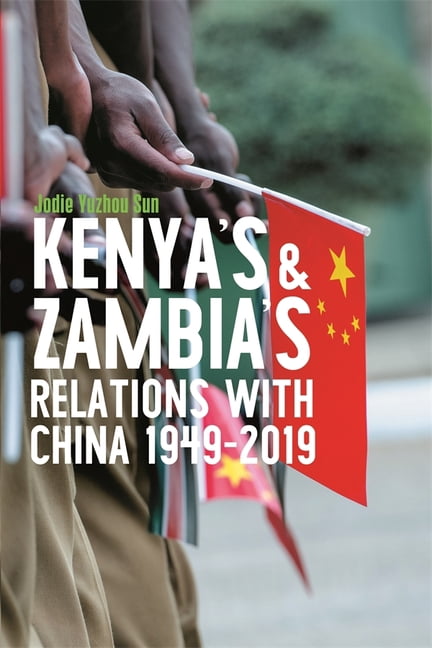 Eastern Africa Kenya's and Zambia's Relations with China 1949-2019, Book 43, (Paperback)