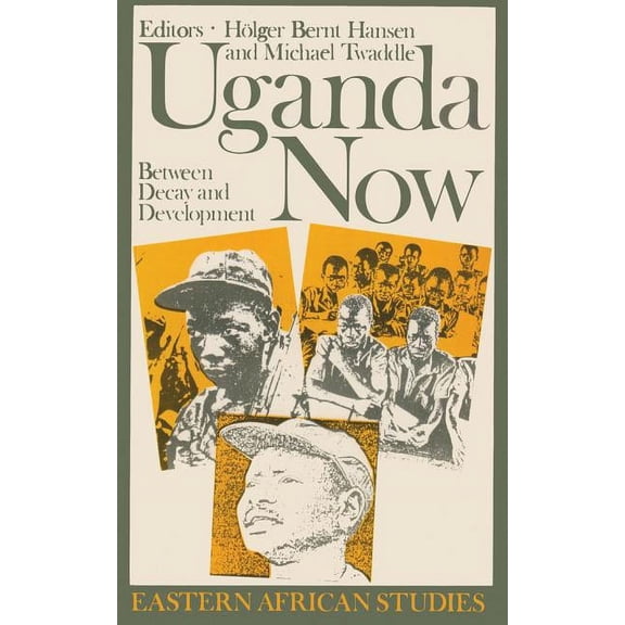 Eastern African Studies: Uganda Now : Between Decay and Development (Paperback)