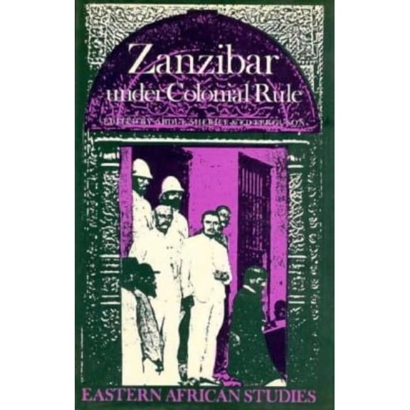 Eastern African Studies: Zanzibar under Colonial Rule (Hardcover)