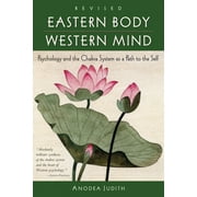 ANODEA JUDITH Eastern Body, Western Mind : Psychology and the Chakra System As a Path to the Self (Paperback)