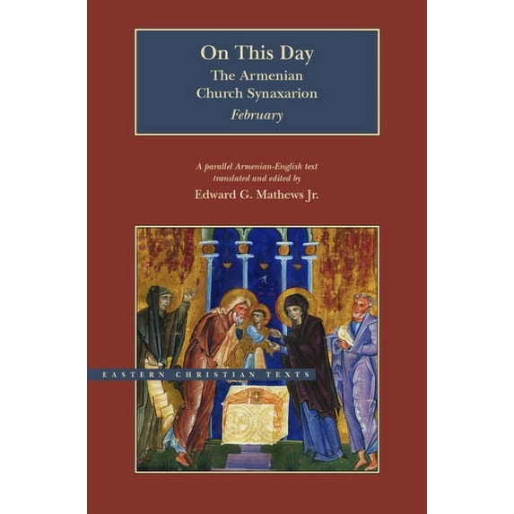 Eastern Christian Texts: On This Day : The Armenian Church Synaxarion-February (Hardcover)