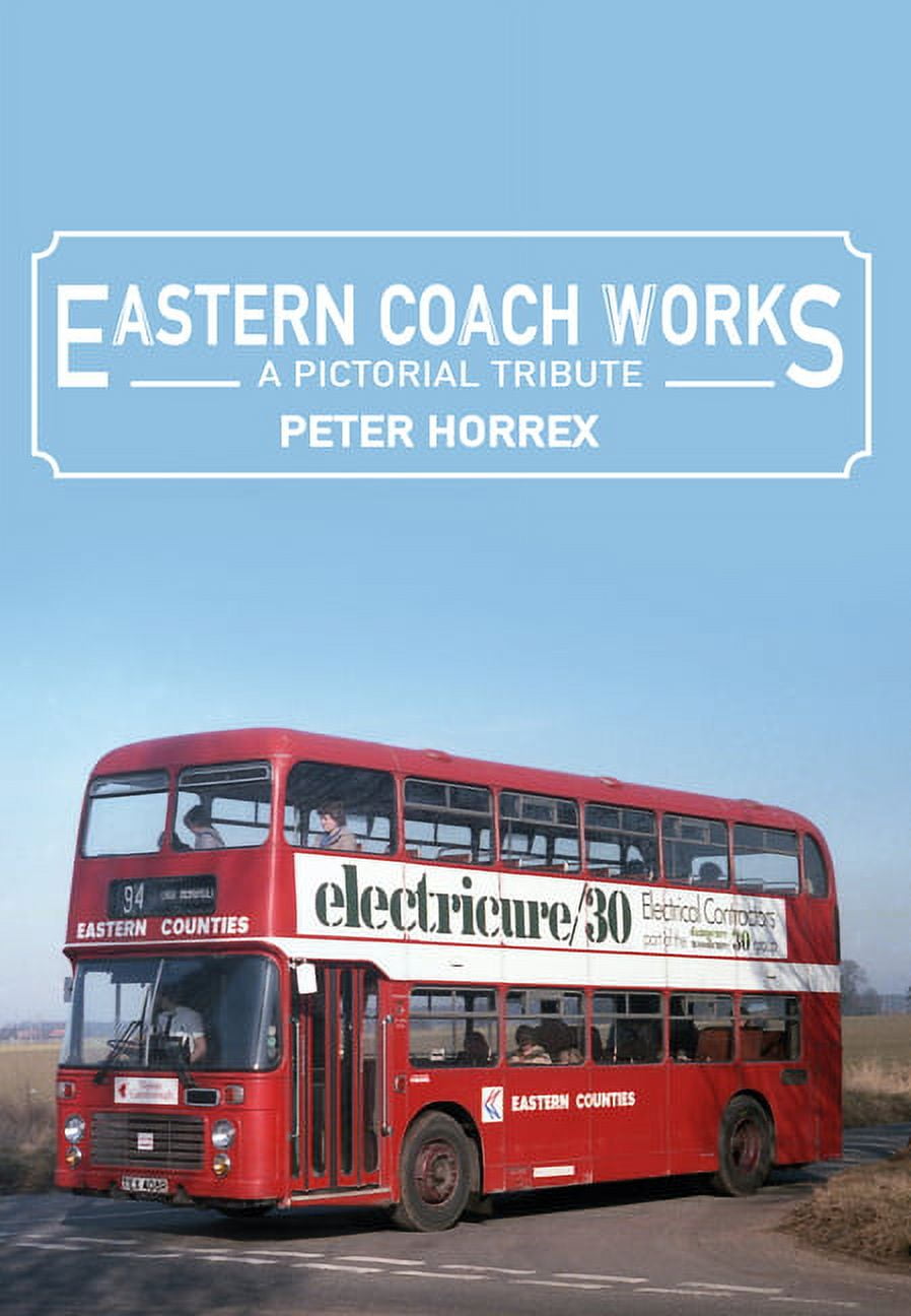 Eastern Coach Works : A Pictorial Tribute (Paperback)