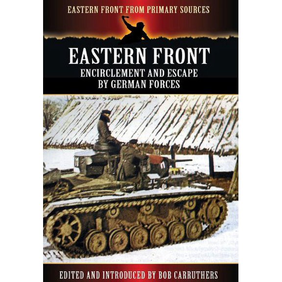 Pre-Owned Eastern Front: Encirclement and Escape by German Forces (Eastern Front from Primary Sources) Paperback