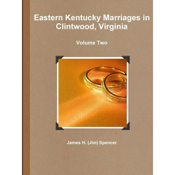 Eastern Kentucky Marriages in Clintwood, Virginia - Volume Two