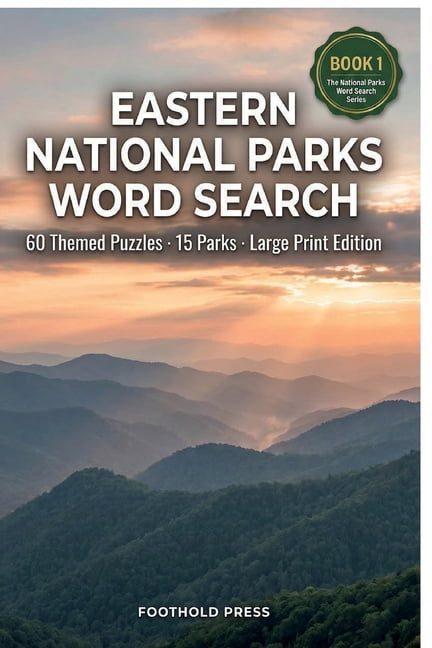 Eastern National Parks Word Search: Large Print Puzzles for Adults and Seniors: 60 Themed Word Searches Across 15 Parks , (Paperback)