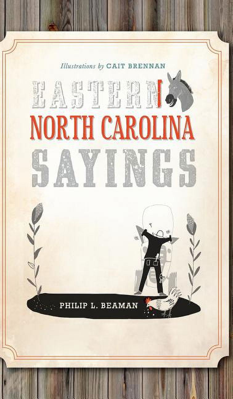 Eastern North Carolina Sayings From Tater Patch Kin to Madder Than a