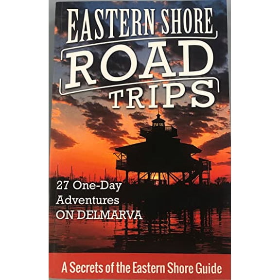 Pre-Owned Eastern Shore Road Trips (Vol. 1) : 27 One-Day Adventures on Delmarva (Paperback) 9780997800500