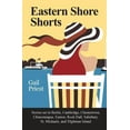 thumbnail image 1 of Eastern Shore Shorts: Stories Set in Berlin, Cambridge, Chestertown, Chincoteague, Easton, Rock Hall, Salisbury, St. Mic, (Paperback), 1 of 1