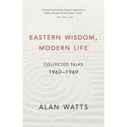 Eastern Wisdom, Modern Life: Collected Talks: 1960-1969 (Paperback)