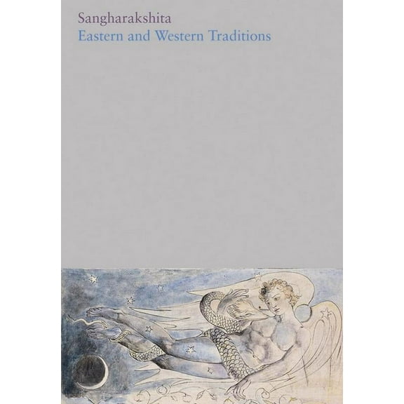 Eastern and Western Traditions (Paperback) by Sangharakshita