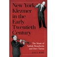 thumbnail image 1 of Eastman/Rochester Studies Ethnomusicolog New York Klezmer in the Early Twentieth Century: The Music of Naftule Brandwein and Dave Tarras, Book 9, (Hardcover), 1 of 1