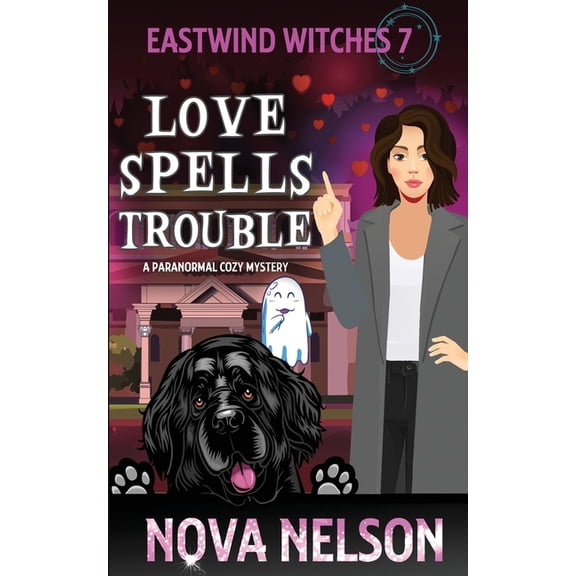Eastwind Witches Cozy Mysteries Love Spells Trouble: A Paranormal Cozy Mystery, Book 7, (Paperback)