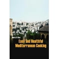 thumbnail image 1 of Easy and Healthful Mediterranean Cooking (Paperback) by Mary El-Baz, 1 of 1