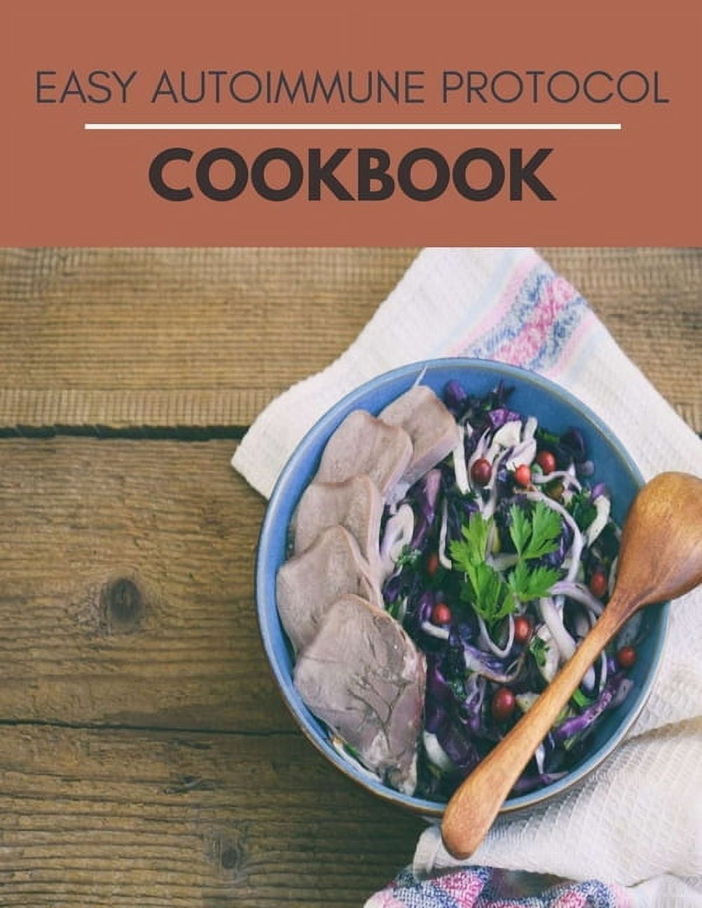 Easy Autoimmune Protocol Cookbook : 5 Weekly Plans and Recipes to Simplify Your Healing (Paperback)