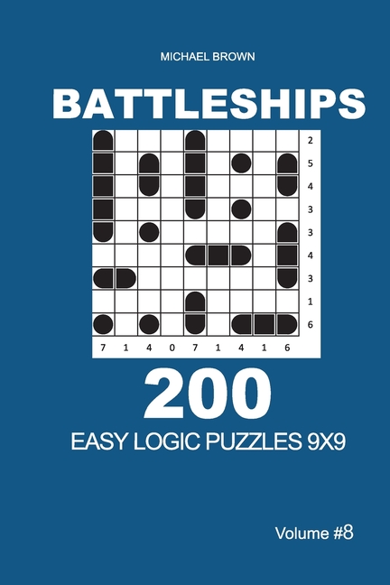 Easy... Battleships - 200 Easy Logic Puzzles 9x9 (Volume 8), Book 8, (Paperback)