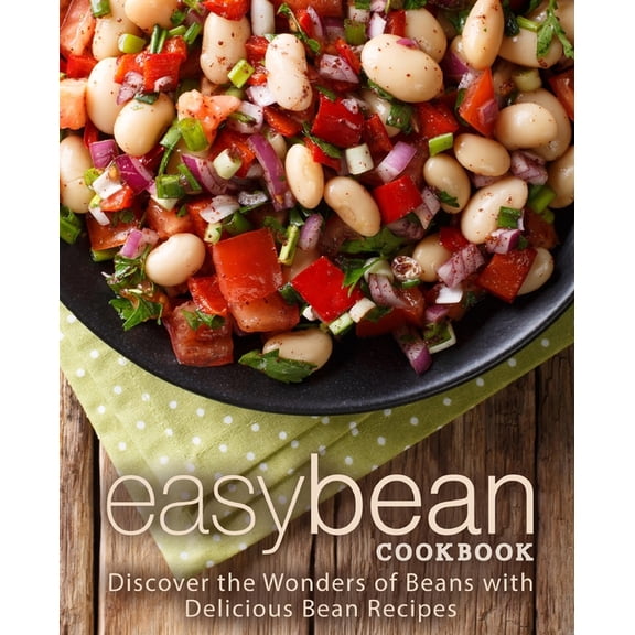 Easy Bean Cookbook: Discover the Wonders of Beans with Delicious Bean Recipes (Paperback)