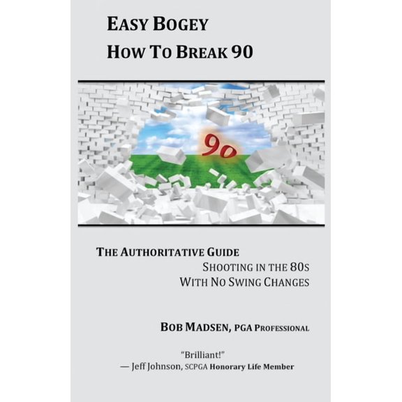 Easy Bogey: How to Break 90 (Paperback)