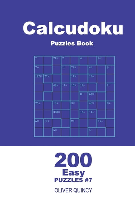 Easy... Calcudoku Puzzles Book - 200 Easy Puzzles 9x9 (Volume 7), Book 7, (Paperback)