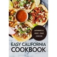 thumbnail image 1 of Easy California Cookbook : Authentic West Coast Cooking (2nd Edition) (Paperback), 1 of 1