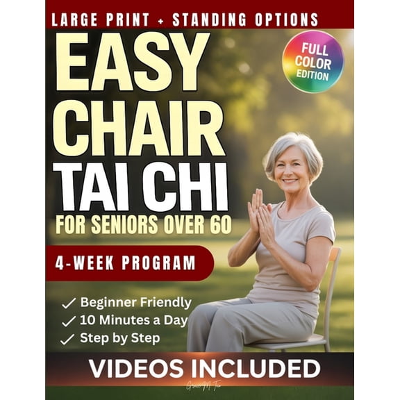 The Gentle Tai CHI for Seniors Easy Chair Tai Chi for Seniors Over 60: A Beginner-Friendly Guide to Better Balance, Mobility, and Strength: 4-Week Plan, (Paperback)