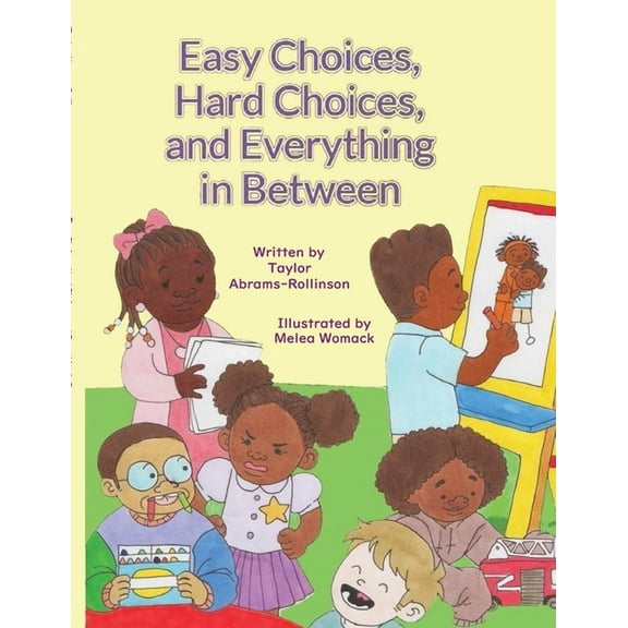 Easy Choices, Hard Choices, and Everything in Between (Paperback)