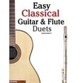 thumbnail image 1 of Easy Classical Guitar & Flute Duets : Featuring Music of Beethoven, Bach, Wagner, Handel and Other Composers. in Standard Notation and Tablature, 1 of 1