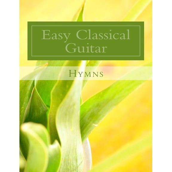 Easy Classical Guitar Hymns (Paperback) by J L Case