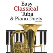 Easy Classical Tuba & Piano Duets Featuring Music of Bach, Grieg, Wagner, Vivaldi and Other Paperback by Marc