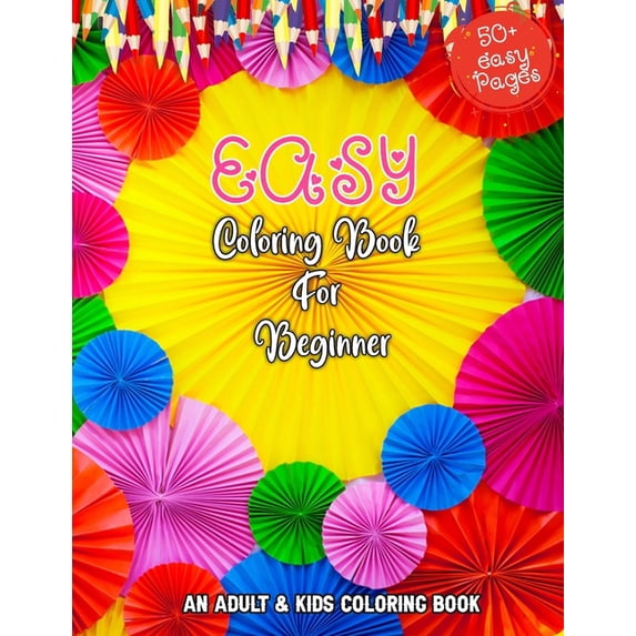 Easy Coloring Book For Beginner: New 50 + Easy Mandala Coloring Illustrations For Beginner or Fresher Who Started Learni, (Paperback)