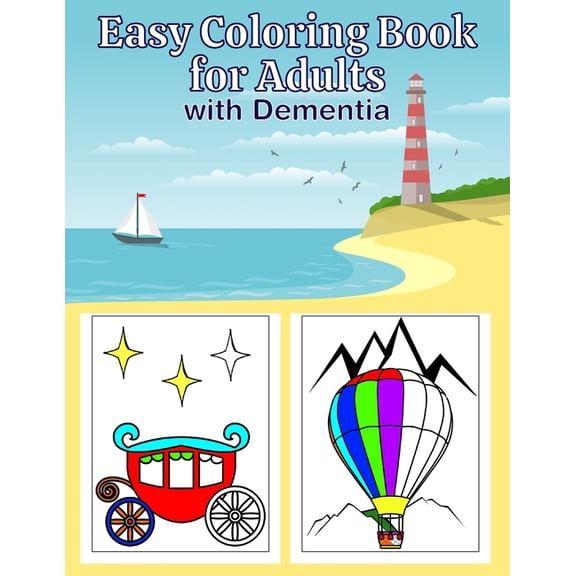 Easy Coloring Book for Adults with Dementia: Coloring Book for Seniors. Includes Cars, Yachts, Planes, Trains, Helicopters, Buses and More (Transportation Theme) (Paperback)
