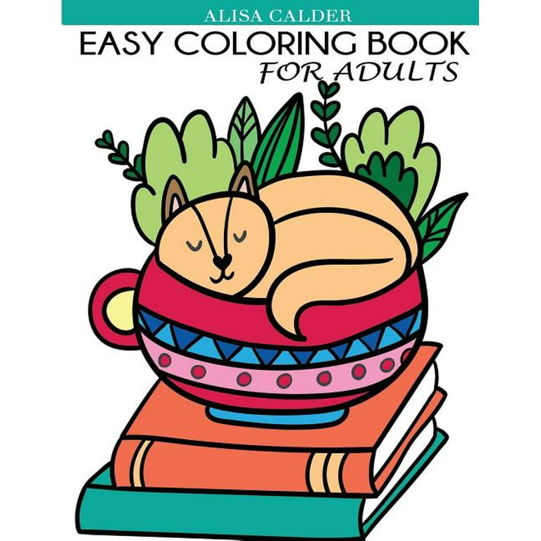 Easy Coloring Book For Adults: Beautiful Simple Designs for Seniors and  Beginners (Easy Adult Coloring Books) (Large Print / Paperback)