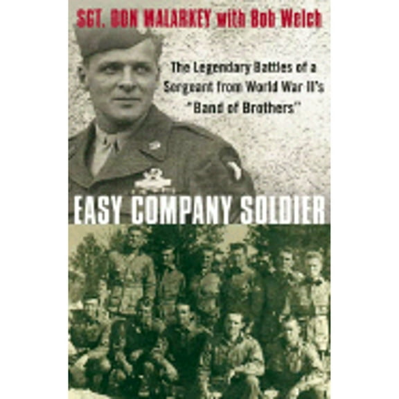 Pre-Owned Easy Company Soldier : The Legendary Battles of a Sergeant from World War II's "Band of Brothers"
