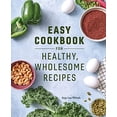thumbnail image 1 of Pre-Owned Easy Cookbook for Healthy, Wholesome Recipes: An Easy Cookbook for Balanced Eating (Paperback) 1648766250 9781648766251, 1 of 1