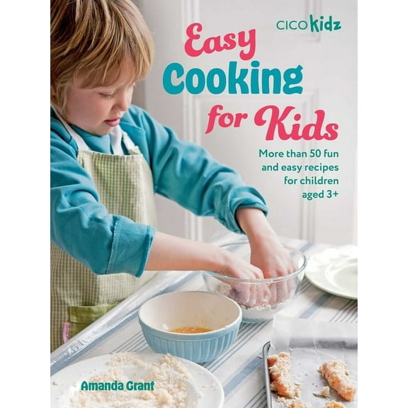 Easy Crafts for Kids Easy Cooking for Kids: More Than 50 Fun and Easy Recipes for Children Aged 3+, (Paperback)