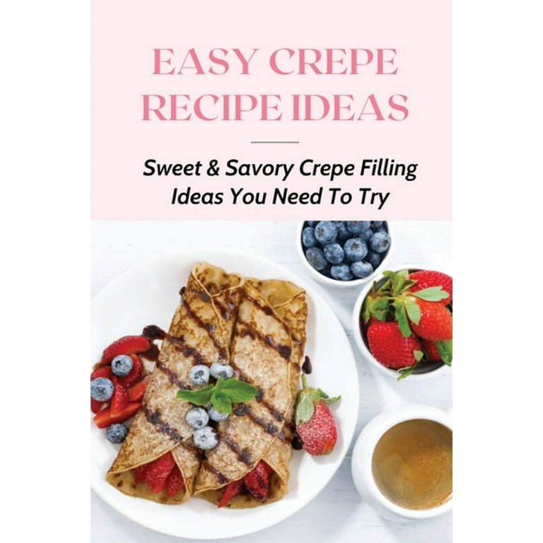 Simple Crepe Recipe - Pretty Providence