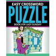 Easy Crossword Puzzle Book For Lazy Sunday, (Paperback)